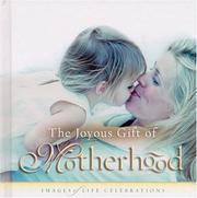 Cover of: The Joyous Gift of Motherhood (Images of Life Celebrations)