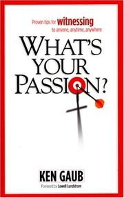 Cover of: What's Your Passion? Proven Tips for Witnessing to Family, Friends, and Strangers