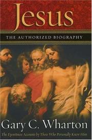 Cover of: Jesus the Authorized Biography: The Eyewitness Accounts by Those Who Personally Knew Him