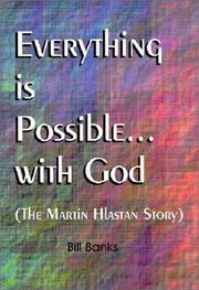 Cover of: Everything Is Possible With God: The Martin Hlastan Story