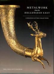 Cover of: Metalwork from the Hellenized East by J. Paul Getty Museum.
