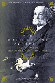 Cover of: The magnificent activist: the writings of Thomas Wentworth Higginson (1823-1911)