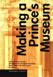 Cover of: Making a Prince's Museum: Drawings for the Late-Eighteenth-Century Redecoration of the Villa Borghese (Bibliographies and Dossiers Series)