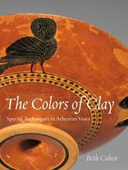 Cover of: The Colors of Clay: Special Techniques in Athenian Vases (Getty Trust Publications: J. Paul Getty Museum) by Beth Cohen