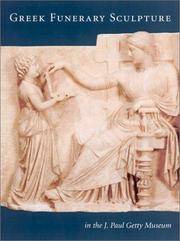 Cover of: Greek Funerary Sculpture: Catalogue of the Collections at the Getty Villa