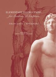 Cover of: Elementary Instructions for Students of Sculpture by Francesco Carradori, Paolo Bernardini