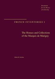 Cover of: The Houses and Collections of the Marquis de Marigny (Documents for the History of Collecting. French Inventories, 1) | 