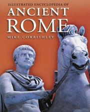 Cover of: Illustrated encyclopedia of ancient Rome by Mike Corbishley