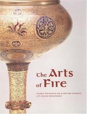 Cover of: The Arts of Fire by George Saliba, Linda Komaroff