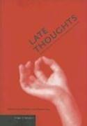 Cover of: Late Thoughts: Reflections on Artists and Composers at Work (Issues and Debates Series)