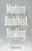 Cover of: Modern Buddhist Healing