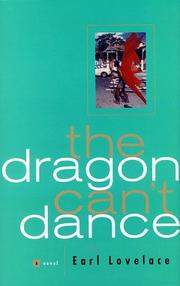 Cover of: The dragon can't dance by Earl Lovelace, Earl Lovelace