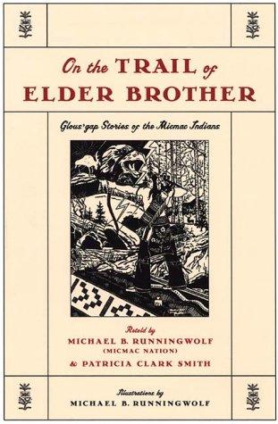 On the Trail of Elder Brother by Michael B. Runningwolf, Patricia Clark Smith