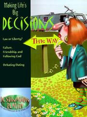 Cover of: Making Life's Big Decisions: Law or Liberty--Failure, Friendship, and Following God--Debating Dating (Destination Reality)