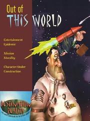 Cover of: Out of This World: Entertainment Epidemic, Mission Morality, Character Under Construction (Destination Reality)