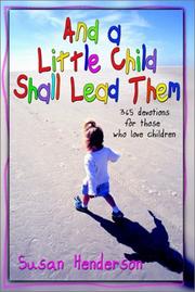 Cover of: And a Little Child Shall Lead Them: 365 Devotions for Those Who Love Children