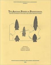 Cover of: The Archaic Period in Pennsylvania: hunter-gatherers of the Early and Middle Holocene