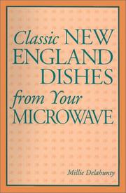 Cover of: Classic New England dishes from your microwave | Millie Delahunty