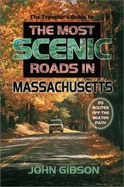 Cover of: The Traveler's Guide to the Most Scenic Roads in Massachusetts (Traveler's Guide to) by John Gibson