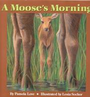 Cover of: A Moose's Morning by Pamela Love