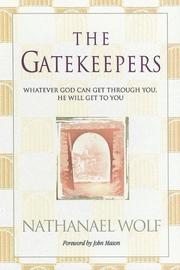 Cover of: The Gatekeepers: Whatever God Can Get Through You, He Will Get to You