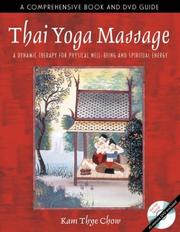 Thai yoga massage by Kam Thye Chow, Kam T. Chow