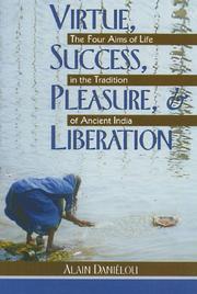 Cover of: Virtue, Success, Pleasure, and Liberation: The Four Aims of Life in the Tradition of Ancient India