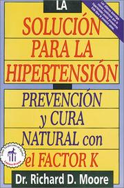 La Solucion Para la Hipertension by Richard D. Moore