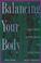 Cover of: Balancing your body