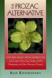 Cover of: The prozac alternative: natural relief from depression with St. John's wort, kava, ginkgo, 5-HTP, homeopathy, and other alternative therapies