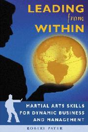 Cover of: Leading from Within: Martial Arts Skills for Dynamic Business and Management
