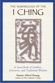 Cover of: The Numerology of the I Ching: A Sourcebook of Symbols, Structures, and Traditional Wisdom