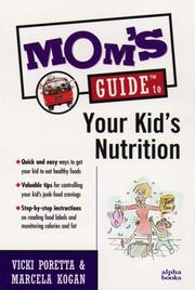 Cover of: Mom's guide to your kid's nutrition by Vicki Poretta, Vicki Poretta