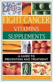 Cover of: Fight Cancer with Vitamins and Supplements by Kedar N. Prasad, Kedar N. Prasad Ph.D., K. Che Prasad M.D.