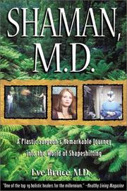 Cover of: Shaman, M.D.: A Plastic Surgeon's Remarkable Journey into the World of Shapeshifting