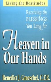 Cover of: Heaven in our hands by Benedict J. Groeschel