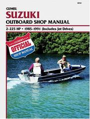 Cover of: Clymer Suzuki Outboard Shop Manual, 2-225 Hp, 1985-1991 (Includes Jet Drives) by 
