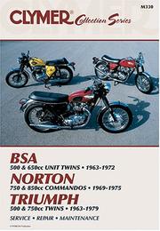Cover of: Clymer Bsa 500 & 650Cc Unit Twins 1963-1972, Norton 750 & 850Cc Commandos 1969-1975, Triumph 500-750Cc Twins 1963-1979 (Clymer Motorcycle Repair Series)