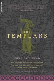 Cover of: The Templars: The Dramatic History of the Knights Templar, the Most Powerful Military Order of the Crusades