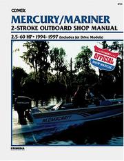 Cover of: Clymer Mercury/Mariner outboard shop manual, 2.5-60 HP, 1994-1997 (includes jet drive models). by 