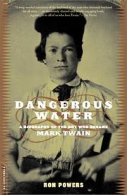 Cover of: Dangerous Water: A Biography of the Boy Who Became Mark Twain