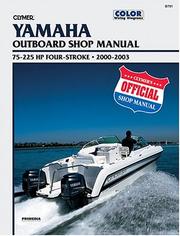 Cover of: Clymer Yamaha outboard shop manual: 75-225 HP four-stroke, 2000-2003