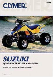 Cover of: Suzuki, Quad Racer LT250R: 1985-1988 : service, repair, maintenance.