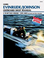 Cover of: Clymer Evinrude/Johnson 2-stroke outboard shop manual, 2-70 HP, 1995-2003 (includes jet drive models). by 