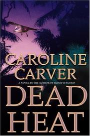 Cover of: Dead heat by Caroline Carver, Caroline Carver