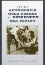 Cover of: automobile gold rushes and Depression era mining | Charles Wallace Miller