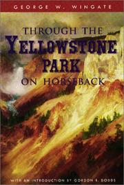 Through the Yellowstone Park on horseback by George Wood Wingate
