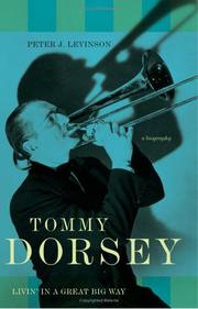 Cover of: Tommy Dorsey, livin' in a great big way: a biography