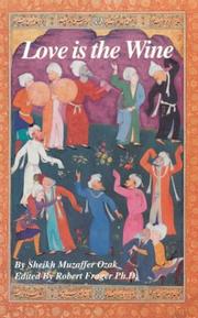 Cover of: Love is the wine: talks of a Sufi Master in America