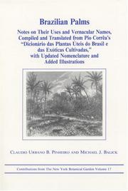 Cover of: Brazilian palms: notes on their uses and vernacular names compiled and translated from Pio Corrêa's "Dicionário das plantas úteis do Brazil e das exóticas cultivadas" with updated nomenclature and added illustrations